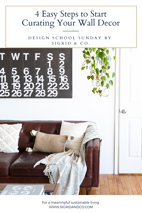 4 Easy Steps to Start Curating Your Wall Decor - Design School Sunday - Sigrid & Co.